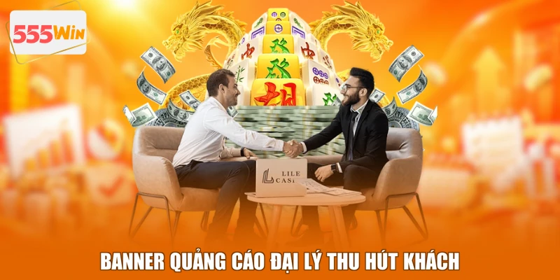 Banner quảng cáo đại lý thu hút khách