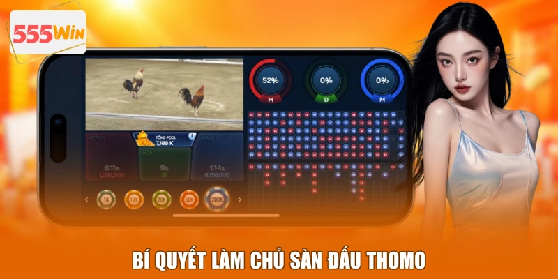 Bí quyết làm chủ sàn đấu Thomo