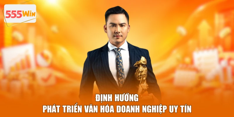 Định hướng phát triển văn hóa doanh nghiệp uy tín