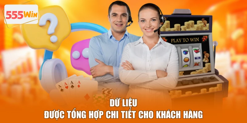 Dữ liệu được tổng hợp chi tiết cho khách hàng