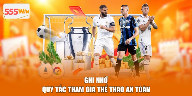 Ghi nhớ quy tắc tham gia thể thao an toàn