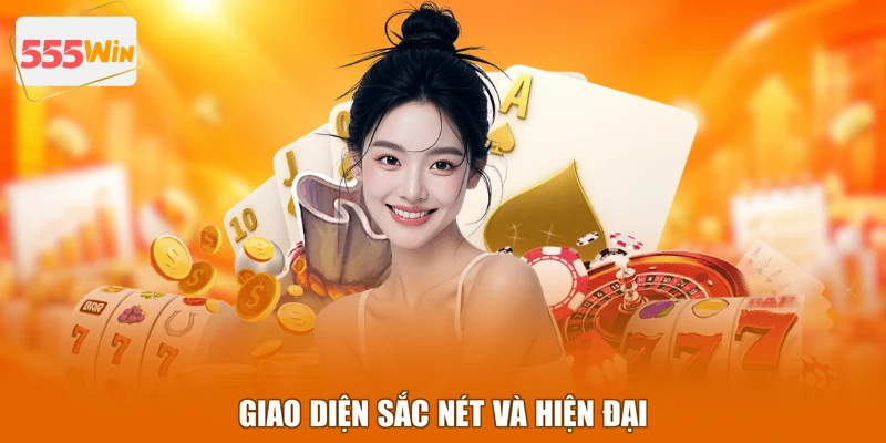 Giao diện sắc nét và hiện đại