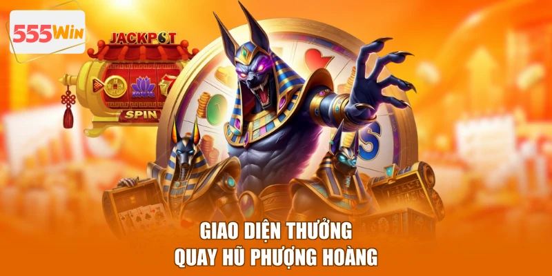 Giao diện thưởng quay hũ phượng hoàng