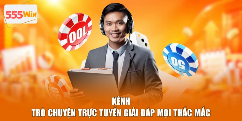 Kênh trò chuyện trực tuyến giải đáp mọi thắc mắc