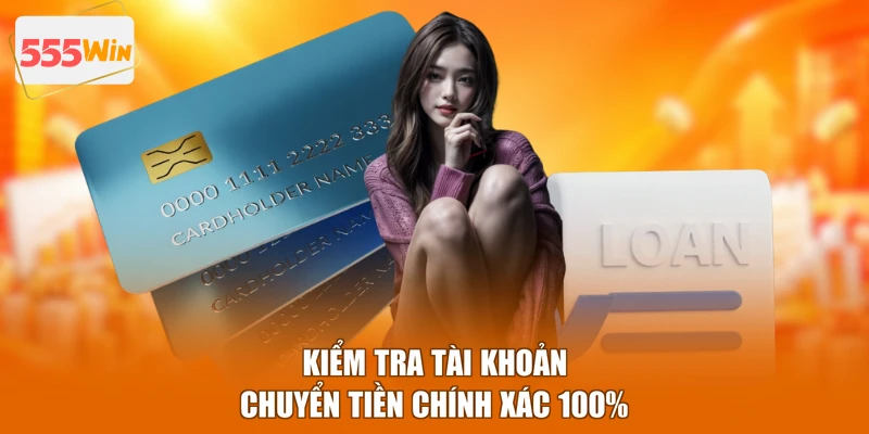 Kiểm tra tài khoản chuyển tiền chính xác 100%