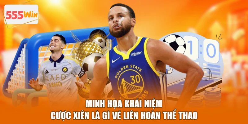 Minh họa khái niệm cược xiên là gì vé liên hoàn thể thao