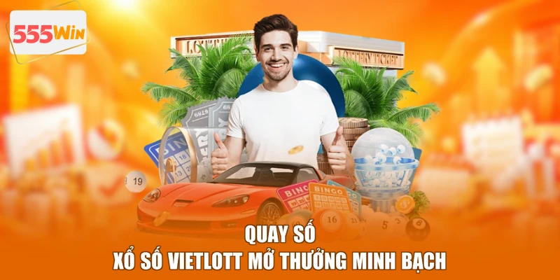 Quay số Xổ số Vietlott mở thưởng minh bạch