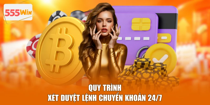 Quy trình xét duyệt lệnh chuyển khoản 24/7