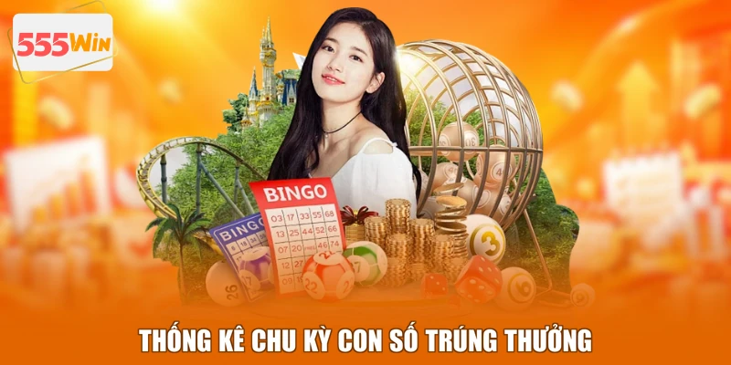 Thống kê chu kỳ con số trúng thưởng