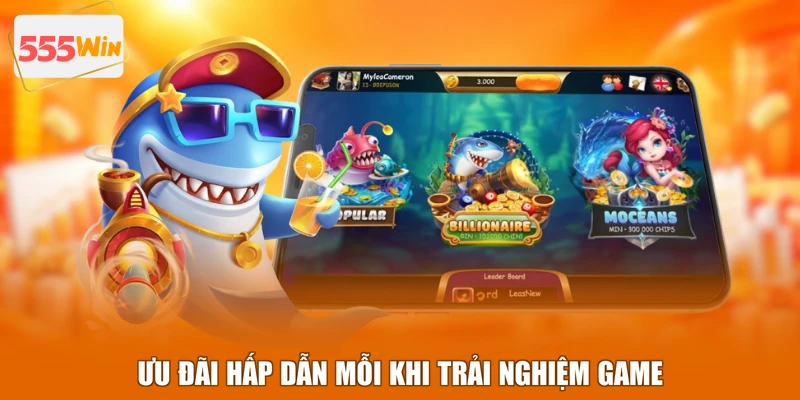 Ưu đãi hấp dẫn mỗi khi trải nghiệm game